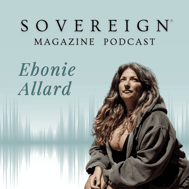 The Shadow of Self Leadership | SOVEREIGN Magazine® Podcast with Ebonie Allard
