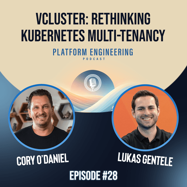 vCluster with Lukas Gentele: Rethinking Kubernetes Multi-Tenancy