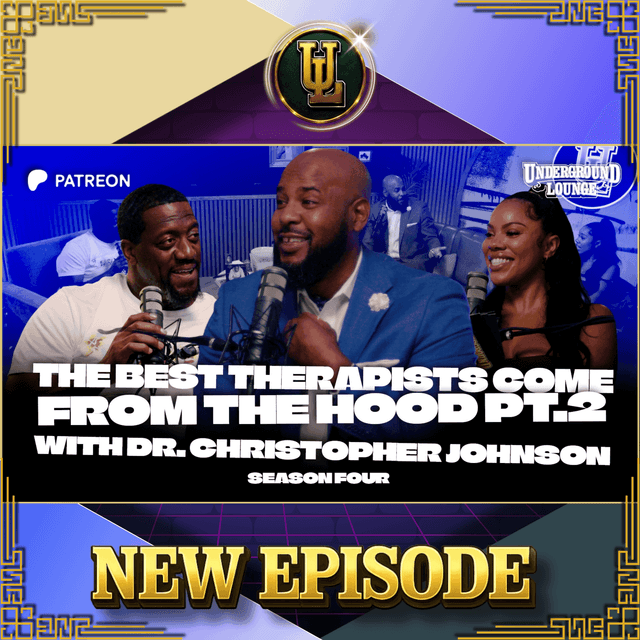 AFTER HOURS: The Best Therapist Come From The Hood Pt.2 W/ Dr. Christopher Johnson | The Underground Lounge
