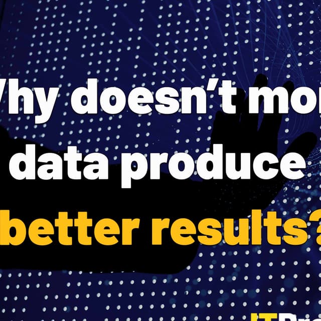 Why doesn’t more data produce better results?