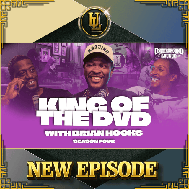 King Of The DVD W/ Brian Hooks | The Underground Lounge S4 E.18