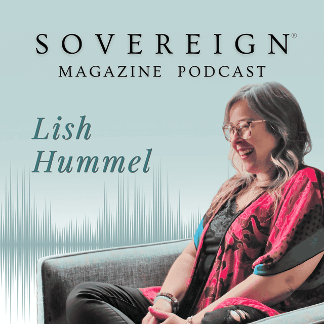 Choosing Me | SOVEREIGN Magazine® Podcast with Lish Hummel