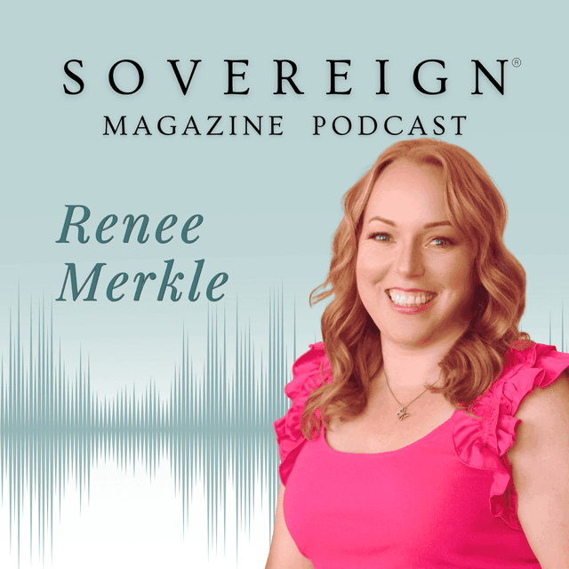 Forge of the Self | SOVEREIGN Magazine® Podcast with Renee Merkle