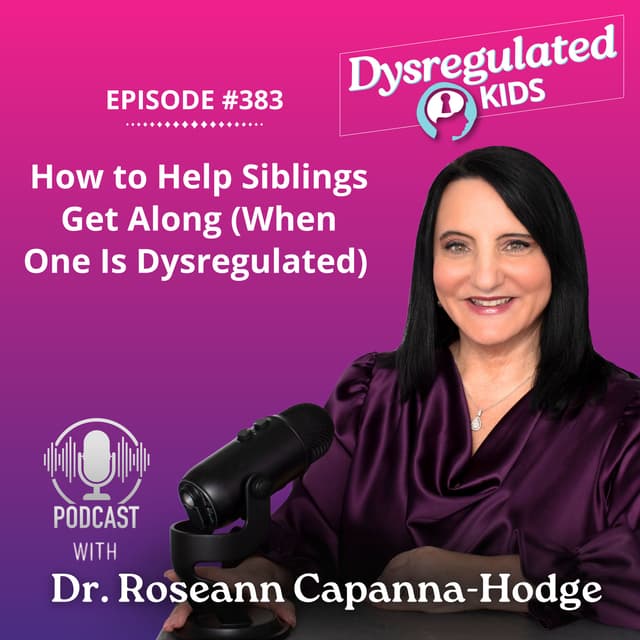 How to Help Siblings Get Along (When One Is Dysregulated) | Co-Regulation | E383