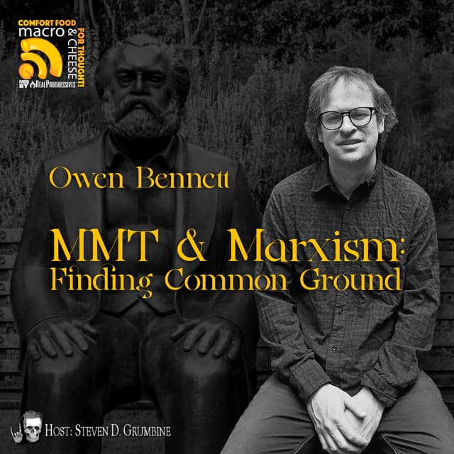 Ep 367 - MMT & Marxism: Finding Common Ground with Owen Bennett