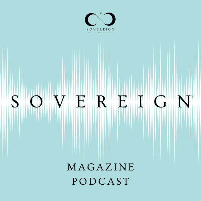 SOVEREIGN Magazine® Podcast