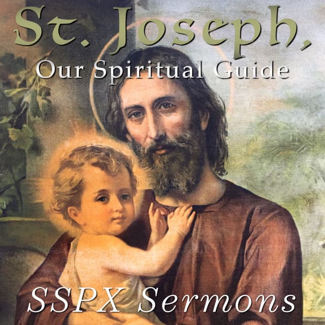 St. Joseph, Our Spiritual Guide – SSPX Sermons