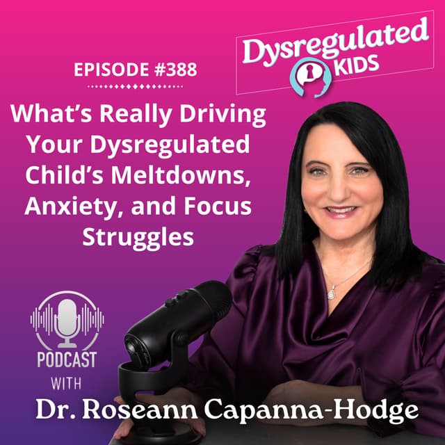 What’s Really Driving Your Dysregulated Child’s Meltdowns, Anxiety, and Focus Struggles l Regulation First Parenting™ l E388