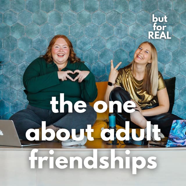 The One About Adult Friendship 🫂