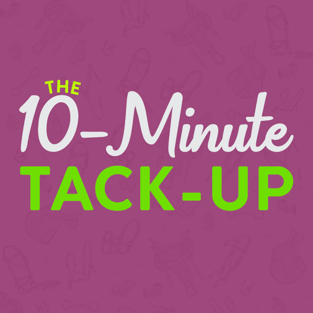 Building Your Horse Care Dream Team - The 10-Minute Tack-Up