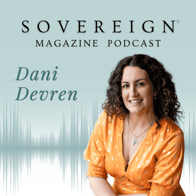 Divine Timing and The Law of Allowing  | SOVEREIGN Magazine® Podcast with Dani Devren