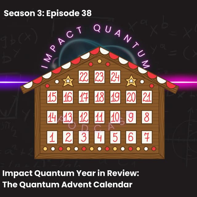 Wrapping Up Season Three: Quantum Curiosity, Advent Calendar, and Holiday Fun