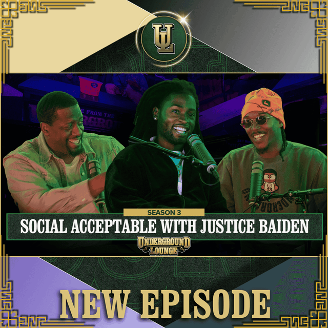 Socially Acceptable W/ Justice Baiden | The Underground Lounge S3 E.32