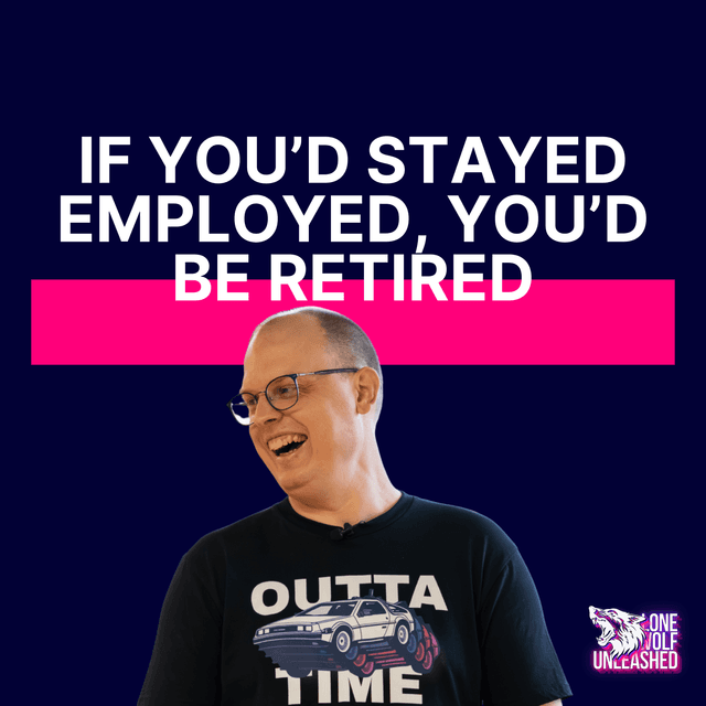 If You’d Stayed Employed, You’d Be Retired by Now