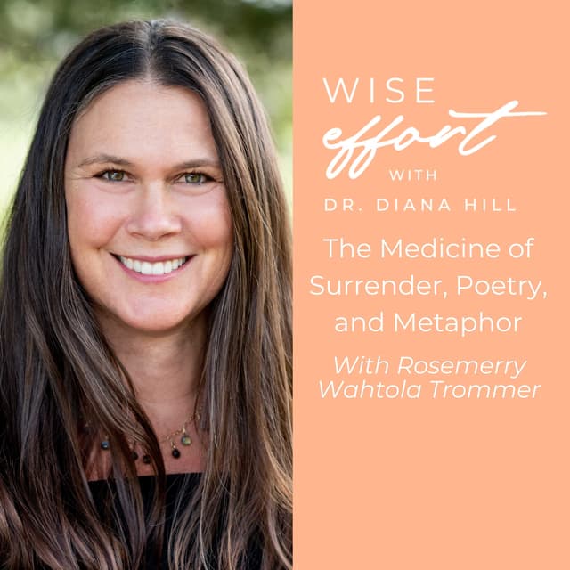 The Medicine of Surrender, Poetry, and Metaphor With Rosemerry Wahtola Trommer