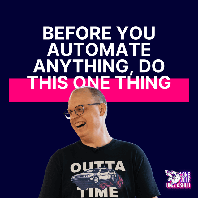 Before You Automate Anything, Do THIS One Thing