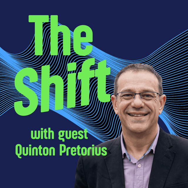Quinton Pretorius - Shifts Through Experiential Learning