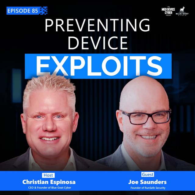 Building Cyber Resilience Into Medical Devices with Joe Saunders | Ep 85