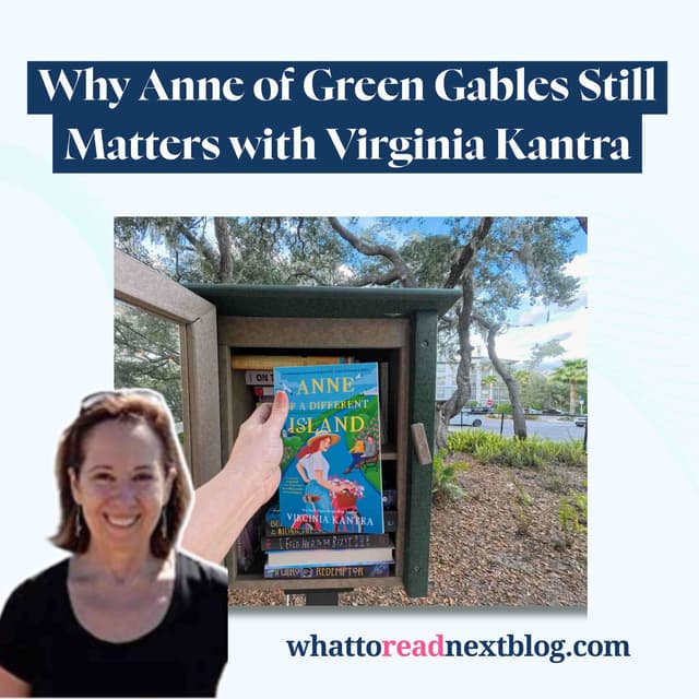 Anne of Green Gables, Reimagined for a Post-COVID World with Virginia Kantra
