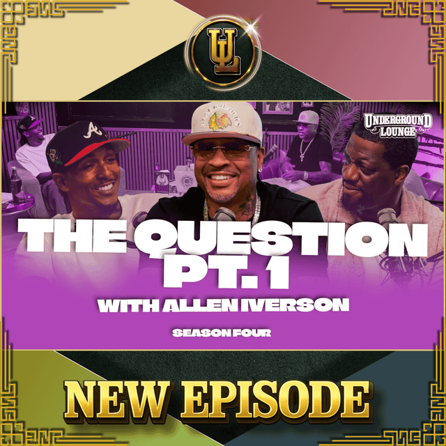 The Question Pt.1 W/ Allen Iverson | The Underground Lounge S4 E.19