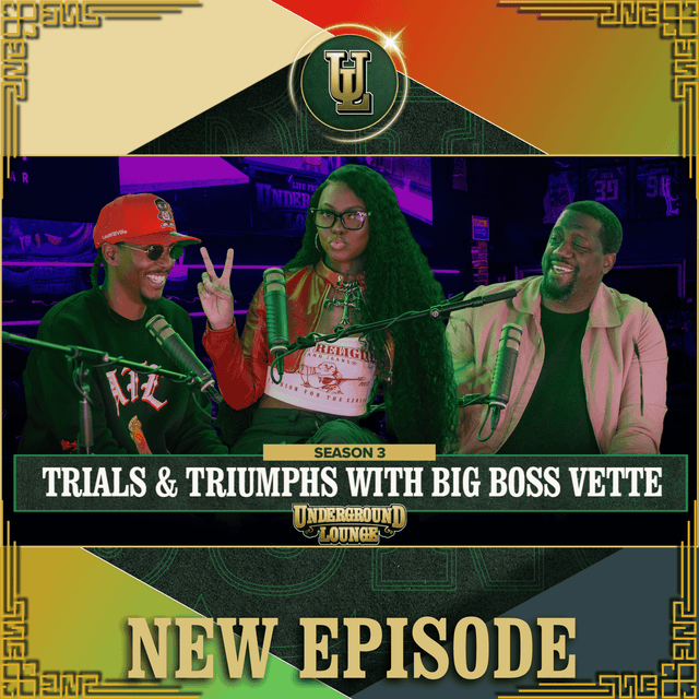 Trials & Triumphs W/ Big Boss Vette | The Underground Lounge S3 E.30