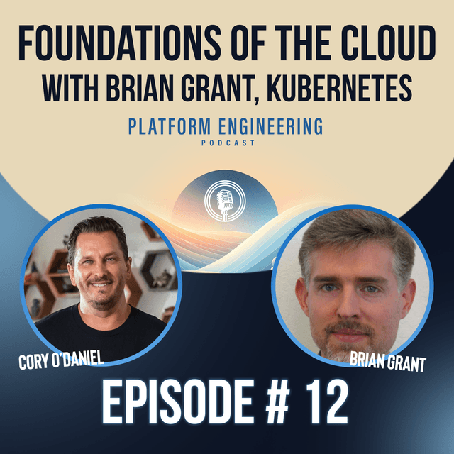 Foundations of The Cloud With Brian Grant, Kubernetes