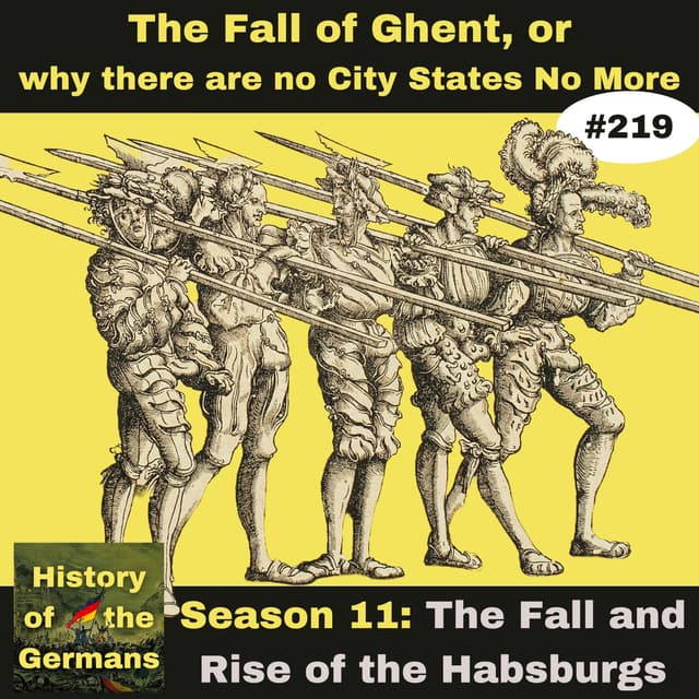 Ep.219 – The Fall of Ghent, or Why There Are No City States No More.