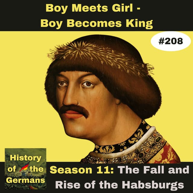 Ep. 208 - Boy Meets Princess, Boy Becomes King (Albrecht II)