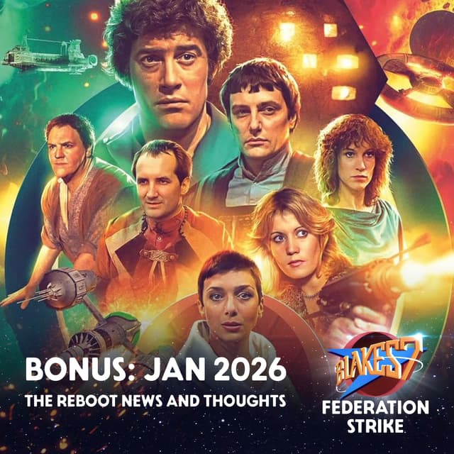 The Blake's 7 Reboot: The Details and Our Hot Takes!