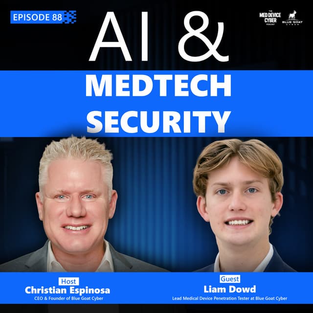 AI, Medical Devices and the Next Cybersecurity Arms Race with Liam Dowd | Ep 88
