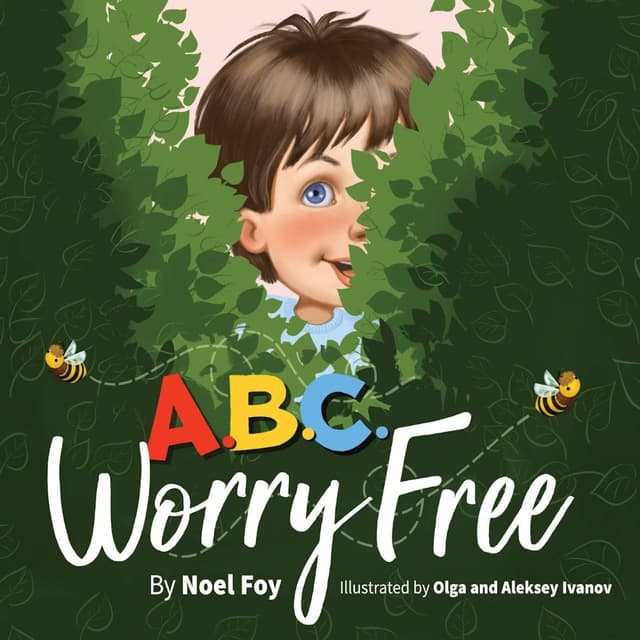 ABC Worry Free: Helping Kids Turn Anxiety into Confidence