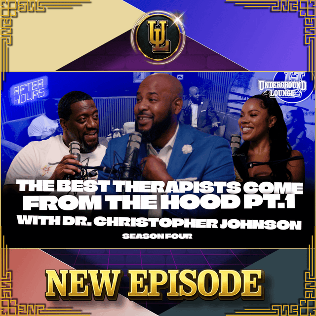 AFTER HOURS: The Best Therapist Come From The Hood Pt.1 W/ Dr. Christopher Johnson | The Underground Lounge