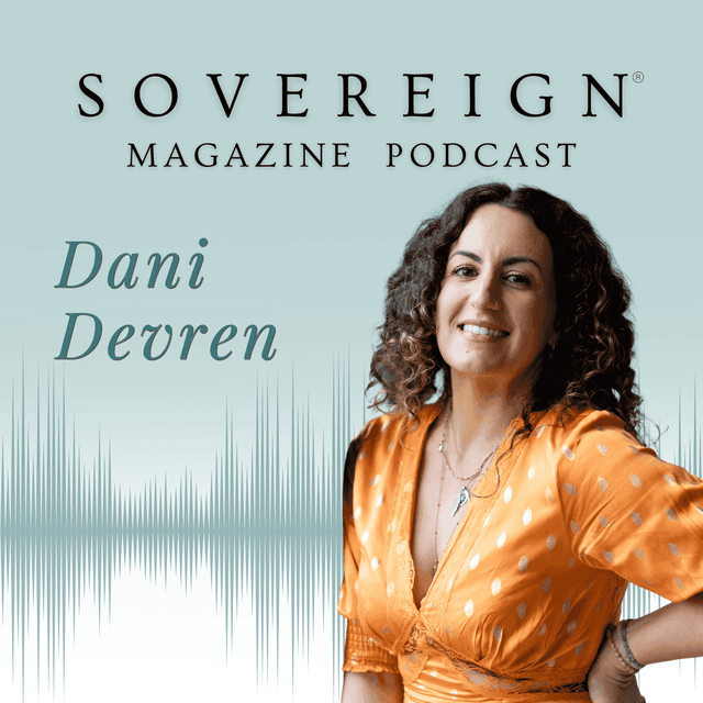 Maintaining Inner Peace | SOVEREIGN Magazine® Podcast with Dani Devren