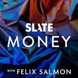 Slate Money - Money Talks: Plastic, Plastic Everywhere