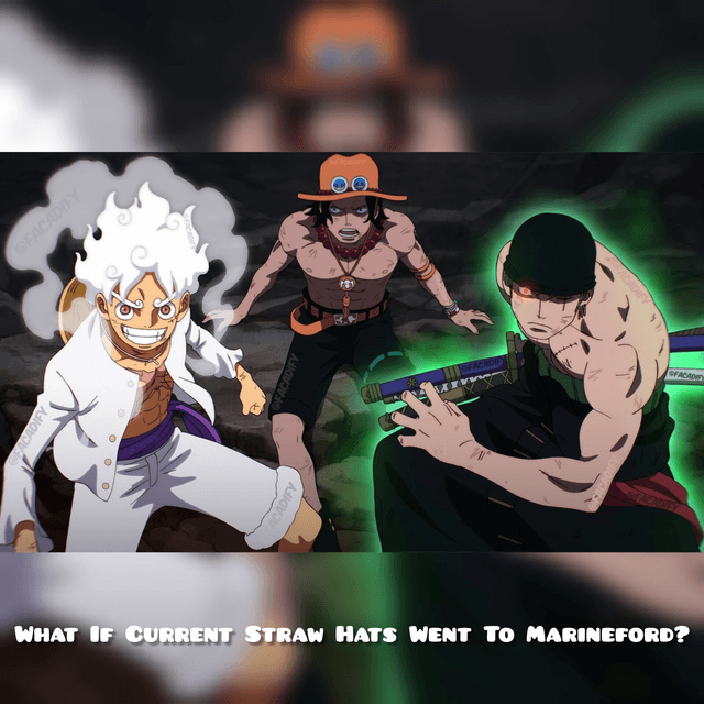 What If Current Straw Hats Went To Marineford?