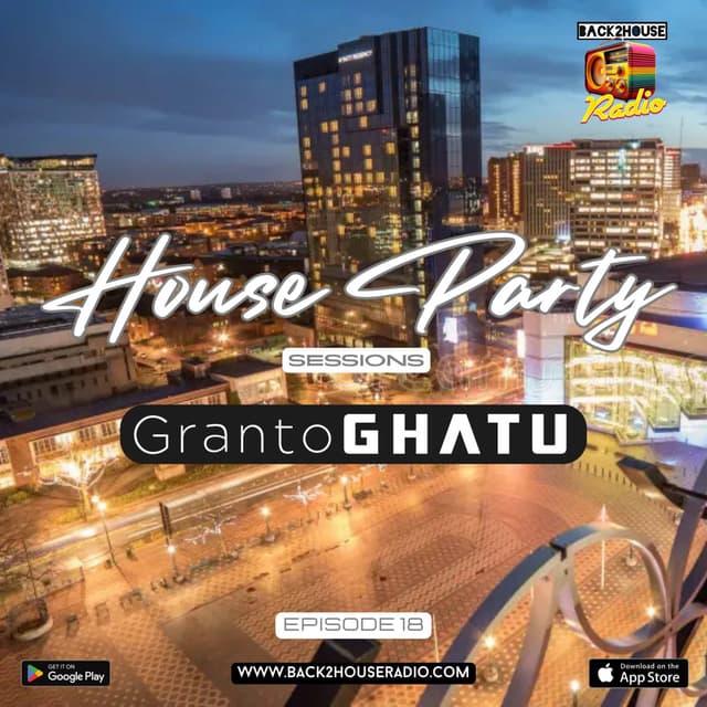 House Party Sessions - Granto GHATU - Back2House Radio - Episode 18