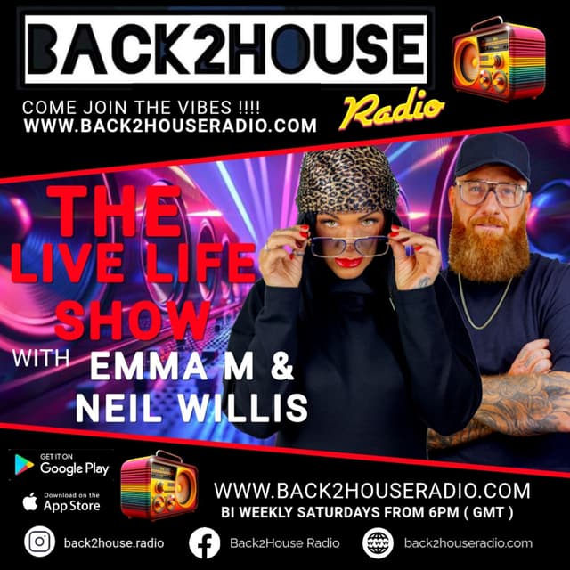 Back2House Radio  Neil Willis & Emma M Live Life Show 17-10-26