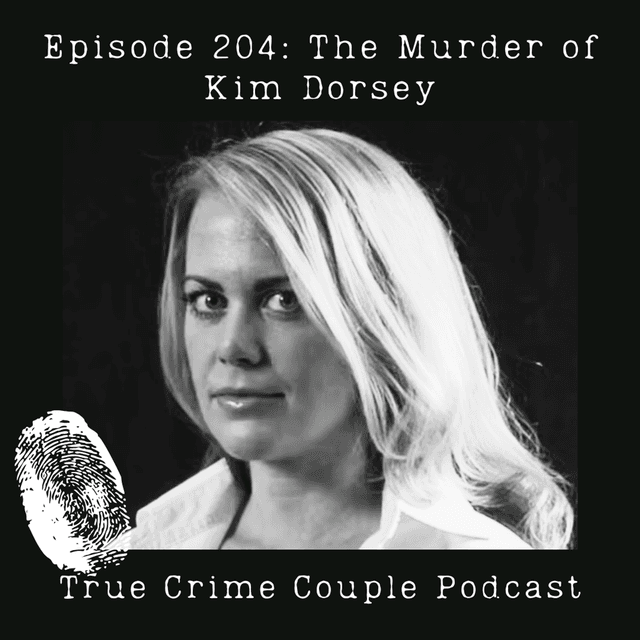 Episode 204: The Murder of Kim Dorsey