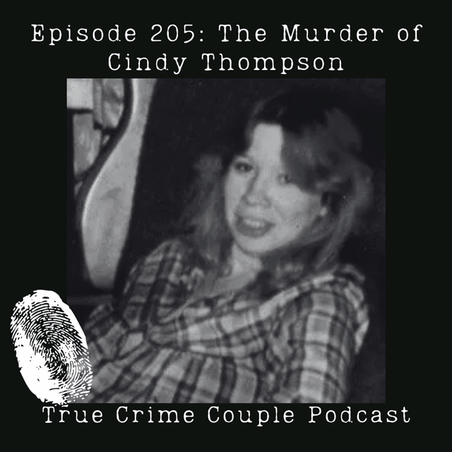 Episode 205: The Murder of Cindy Thompson
