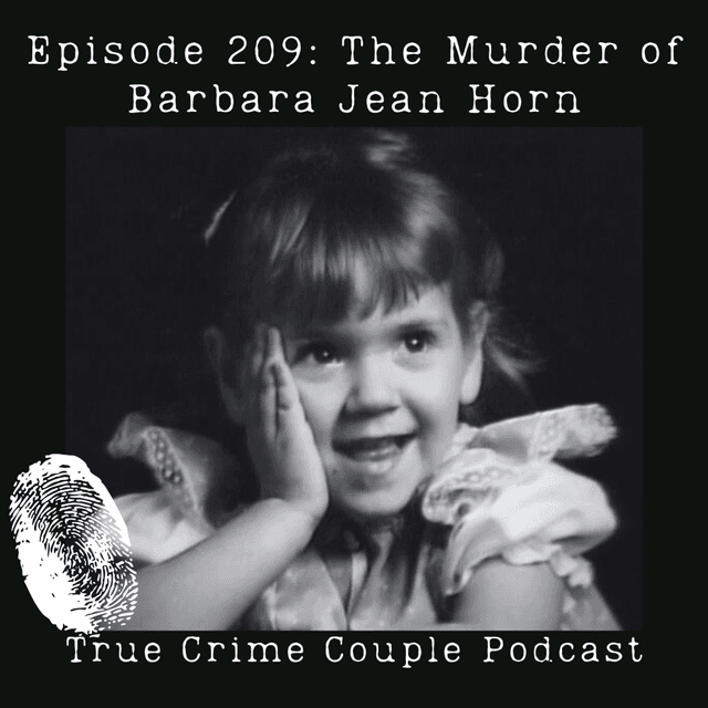 Episode 209: The Murder of Barbara Jean Horn