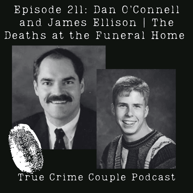 Episode 211: Dan O'Connell and James Ellison | The Deaths at the Funeral Home