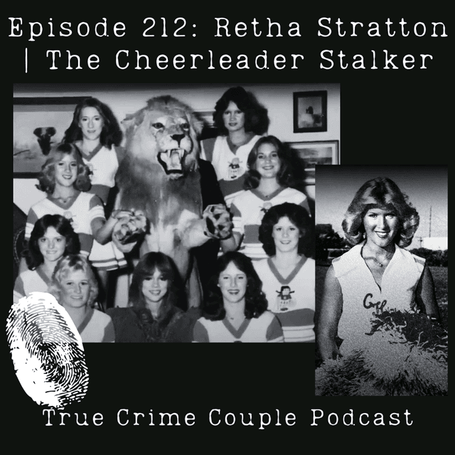 Episode 212: Retha Stratton | The Cheerleader Stalker