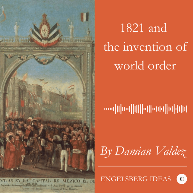 1821 and the invention of world order
