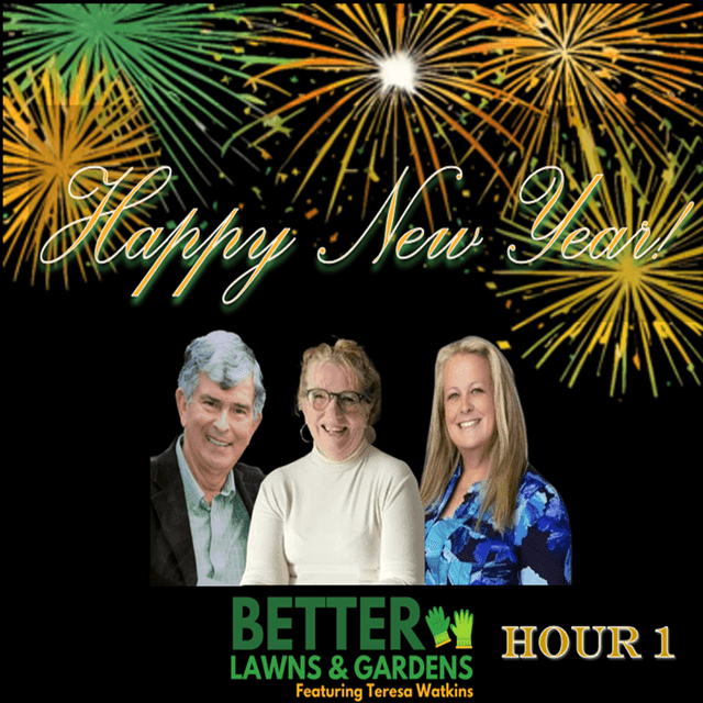 Better Lawns and Gardens - Hour 1 Happy New Year Special Dec 27 2025