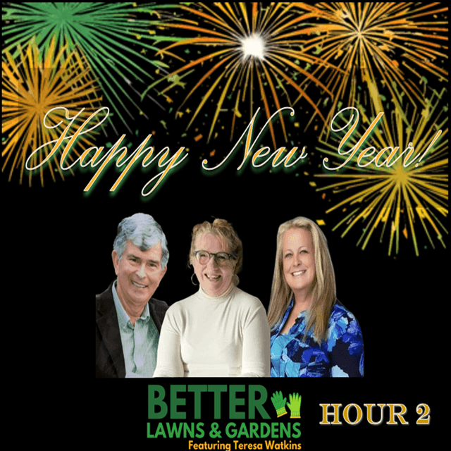 Better Lawns and Gardens - Hour 2 Happy New Year Special December 27, 2025