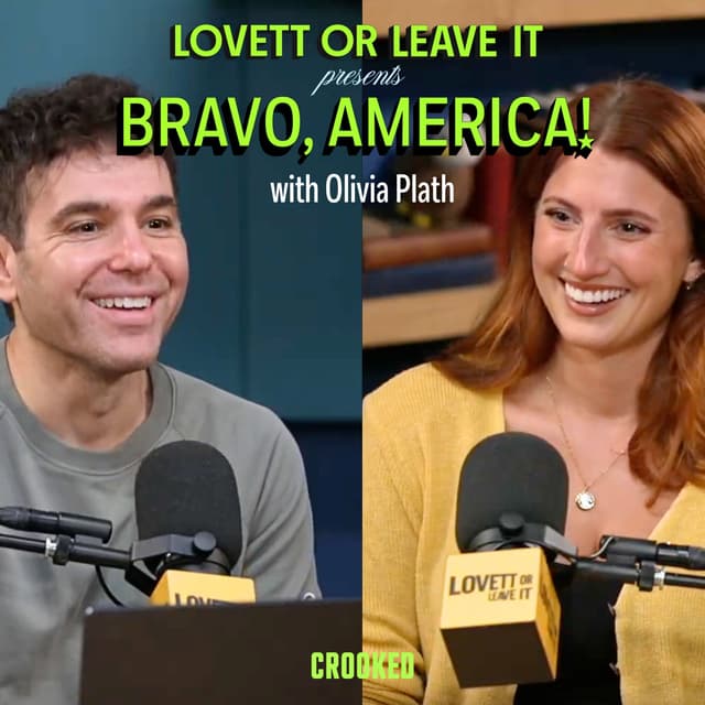 Lovett or Leave It Presents: Bravo, America! (with Olivia Plath)