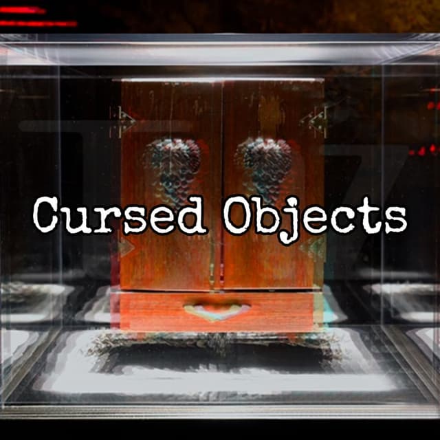 Episode 147: CURSED OBJECTS- The Legends of the Conjured Chest and the Dybbuk Box