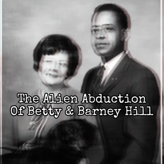 Episode 132: The Alien Abduction of Betty & Barney Hill