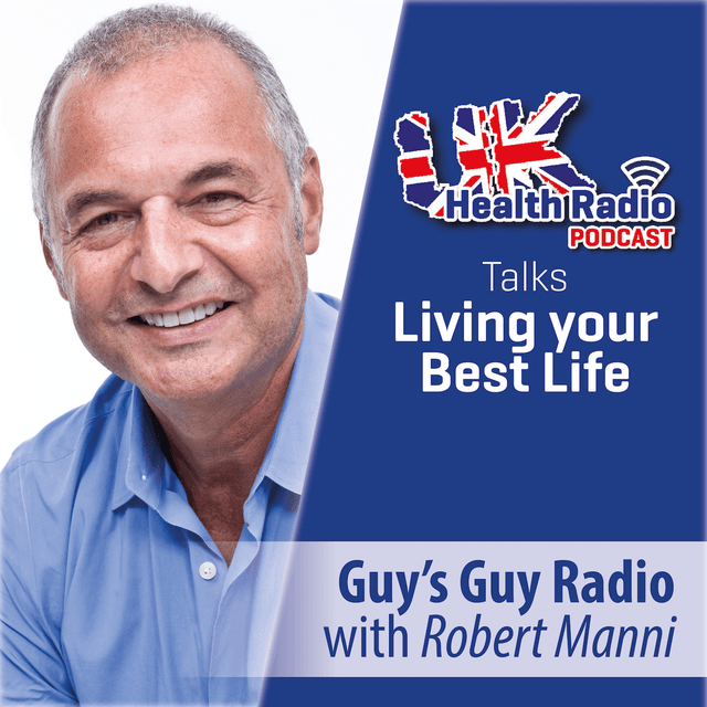 Guy’s Guy Radio with Robert Manni - Episode 167
