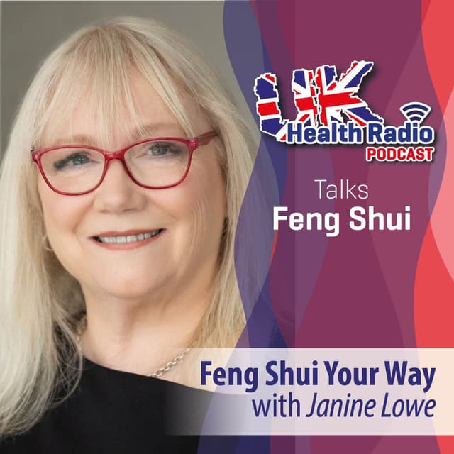 Feng Shui Your Way with Janine Lowe and guest Su Winsbury